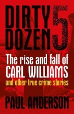 Rise and Fall of Carl Williams and Other True Crime Stories