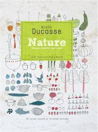 Ducasse: Nature by Alain Ducasse