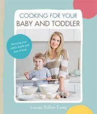 Cooking For Your Baby and Toddler