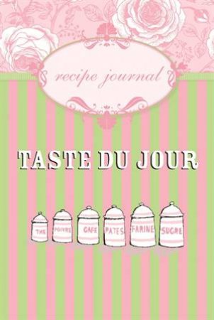 Taste du Jour Recipe Journal by Various