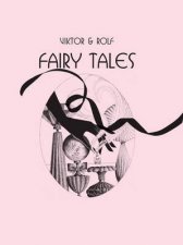 Viktor and Rolf Fairy Tales