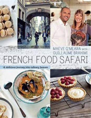 French Food Safari by Maeve O'Meara & Guillaume Brahimi