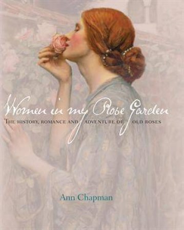 Women in my Rose Garden by Ann Chapman