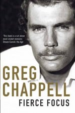 Fierce Focus Greg Chappell