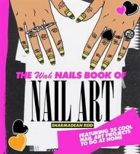 WAH Nails Book of Nail Art Fashion at your Fingertips