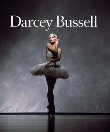 Darcey Bussell: A Life in Pictures by Darcey Bussell