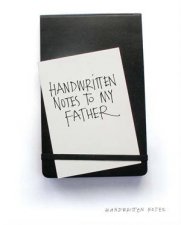 Handwritten Notes to my Father