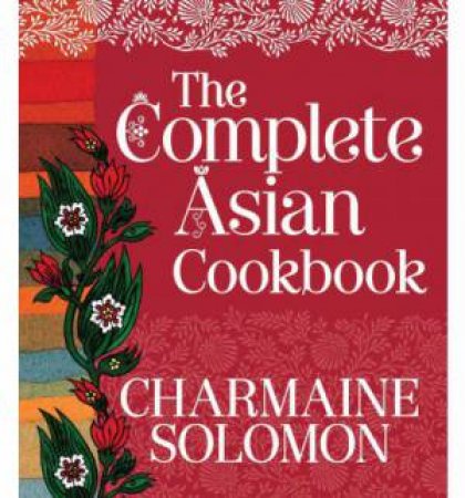 The Complete Asian Cookbook by Charmaine Solomon