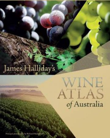 James Halliday's Wine Atlas Of Australia by James Halliday