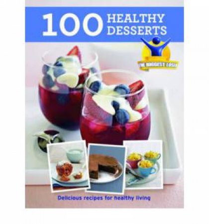The Biggest Loser: 100 Healthy Desserts by Various