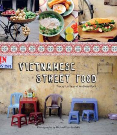 Vietnamese Street Food Global Edition by T Lister & A Pohl