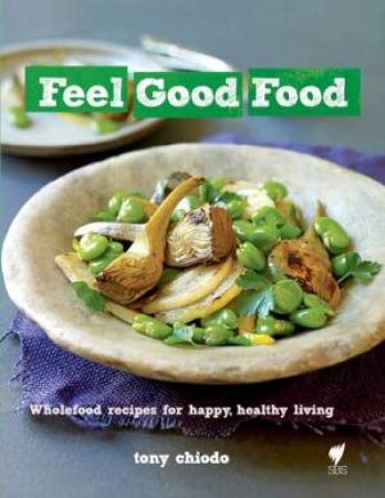 Feel Good Food Global Edition by Tony Chiodo