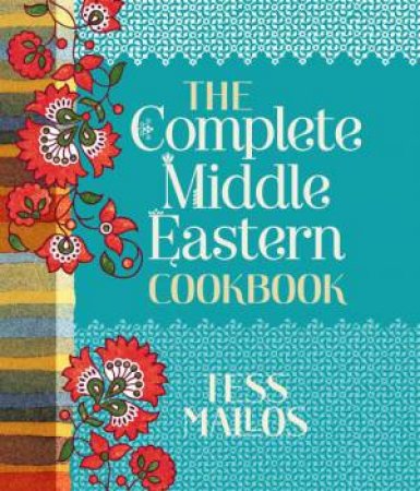 The Complete Middle Eastern Cookbook by Tess Mallos