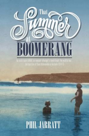 That Summer At Boomerang by Phil Jarratt