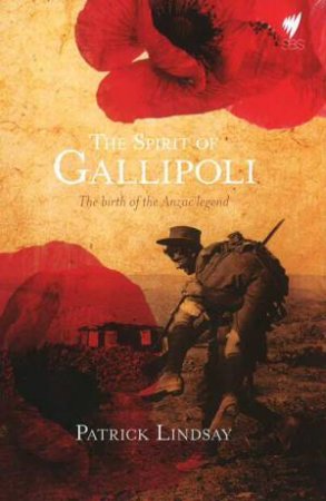 Spirit of Gallipoli by Patrick Lindsay