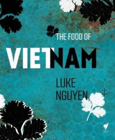 The Food Of Vietnam by Luke Nguyen