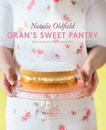 Gran's Sweet Pantry by Natalie Oldfield