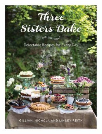 Three Sisters Bake by G Reith & Lowther N L;