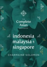 Complete Asian Cookbook Indonesia Malaysia and Singapore