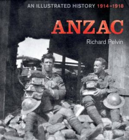 ANZAC (new edition) by Richard Pelvin
