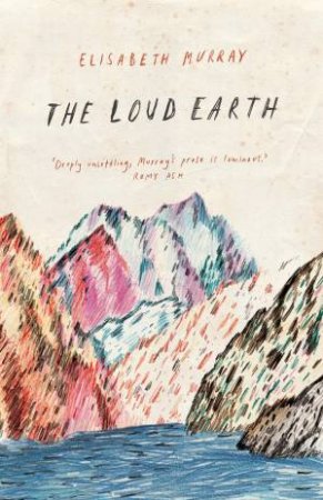 The Loud Earth by Elizabeth Murray