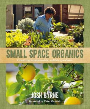 Small Space Organics by Josh Byrne