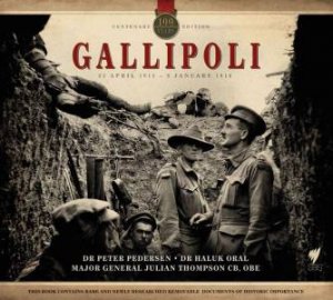 Gallipoli: 100 Years: Centenary Edition by Julian et al Thompson
