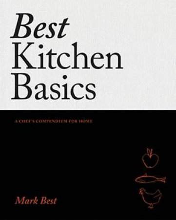 Best Kitchen Basics by Mark Best