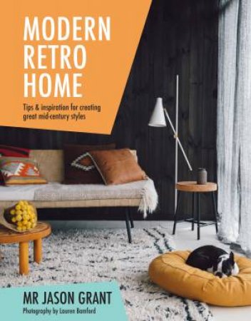 Modern Retro Home by Mr. Jason Grant