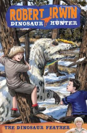 The Dinosaur Feather by Robert Irwin & Jack Wells