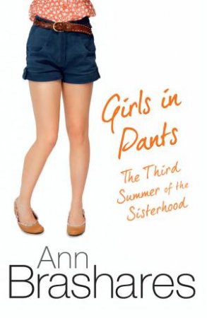 The Third Summer of the Sisterhood: Girls In Pants by Ann Brashares