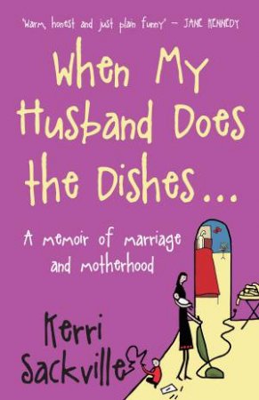 When My Husband Does The Dishes by Kerri Sackville