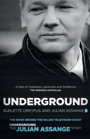 Underground by Suelette Dreyfus & Julian Assange
