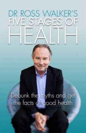 The Five Stages Of Health by Ross Walker