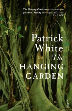 The Hanging Garden by Patrick White