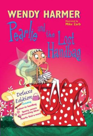 Deluxe Pearlie and the Lost Handbag by Wendy Harmer