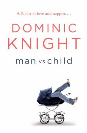 Man Vs Child by Dominic Knight