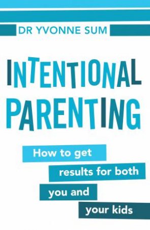 Intentional Parenting by Yvonne Sum