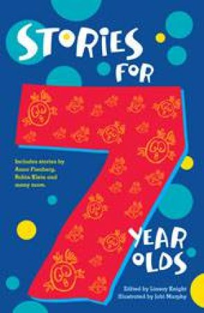 Stories For Seven Year Olds by Linsay Knight (Ed)