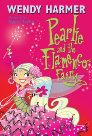 15 Pearlie and the Flamenco Fairy by Wendy Harmer