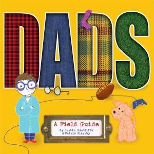 DADS: A Field Guide by Justin Ractliffe & Cathie Glassby