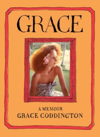 Grace: A Memoir by Grace Coddington