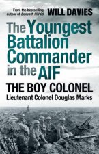 The Youngest Battalion Commander In The AIF The Boy Colonel