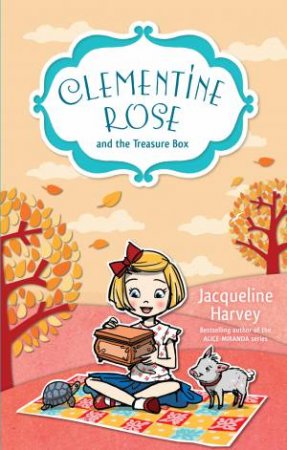 Clementine Rose and the Treasure Box by Jacqueline Harvey