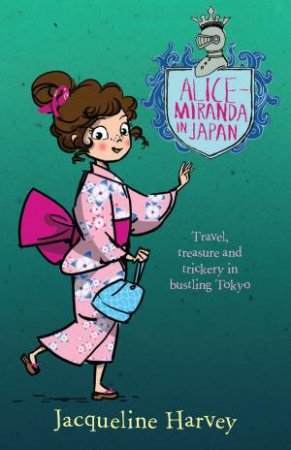 Alice Miranda in Japan by Jacqueline Harvey