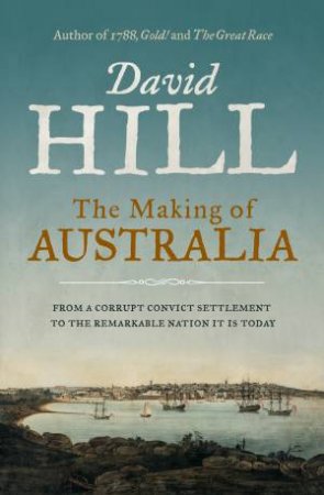 The Making of Australia by David Hill