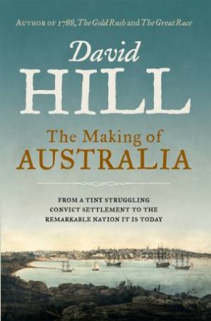 The Making Of Australia by David Hill