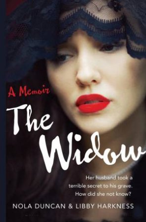 The Widow by Nola Duncan & Libby Harkness