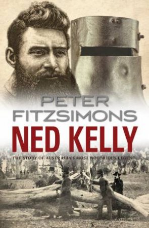 Ned Kelly by Peter Fitzsimons