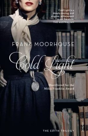 Cold Light by Frank Moorhouse